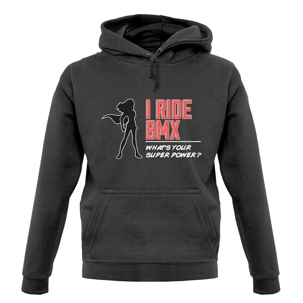 I Ride Bmx What's Your Super Power Female unisex hoodie I Ride Bmx What's Your Super Power Female unisex hoodie