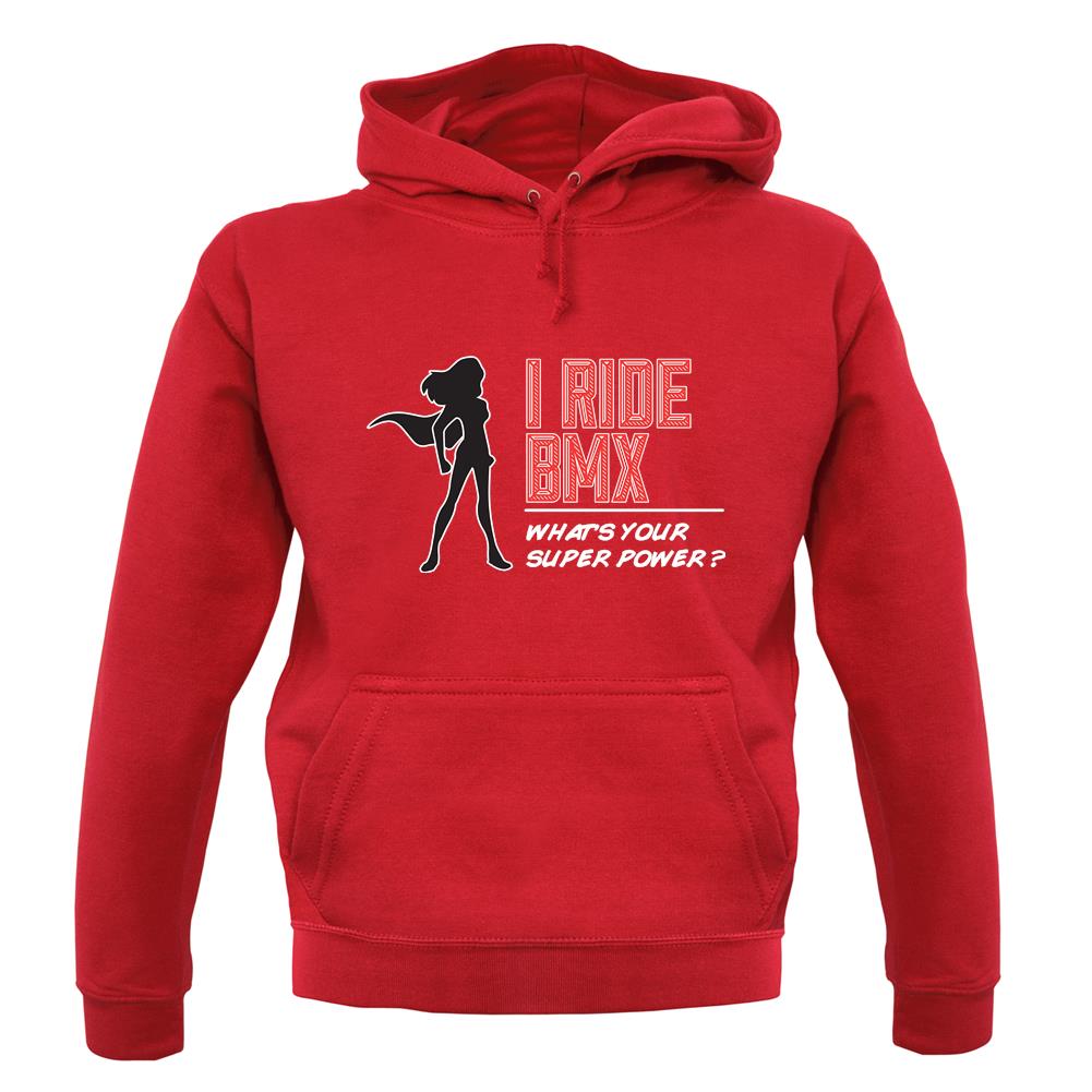 I Ride Bmx What's Your Super Power Female unisex hoodie I Ride Bmx What's Your Super Power Female unisex hoodie