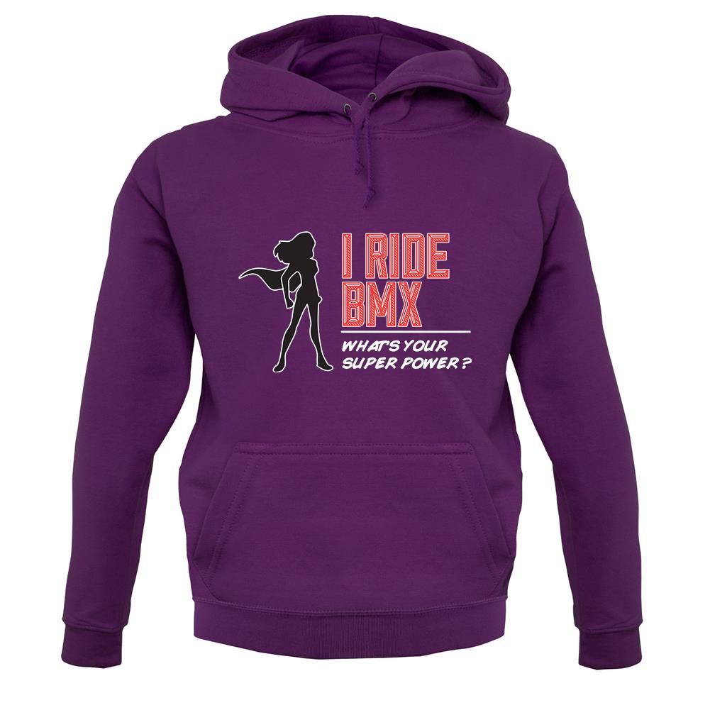 I Ride Bmx What's Your Super Power Female unisex hoodie I Ride Bmx What's Your Super Power Female unisex hoodie