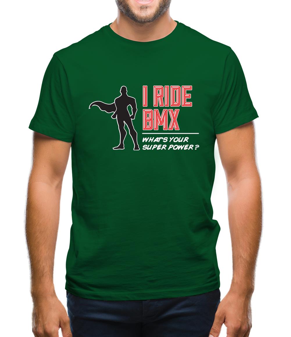 I Ride Bmx What's Your Super Power Male Design Mens T-Shirt I Ride Bmx What's Your Super Power Male Design Mens T-Shirt