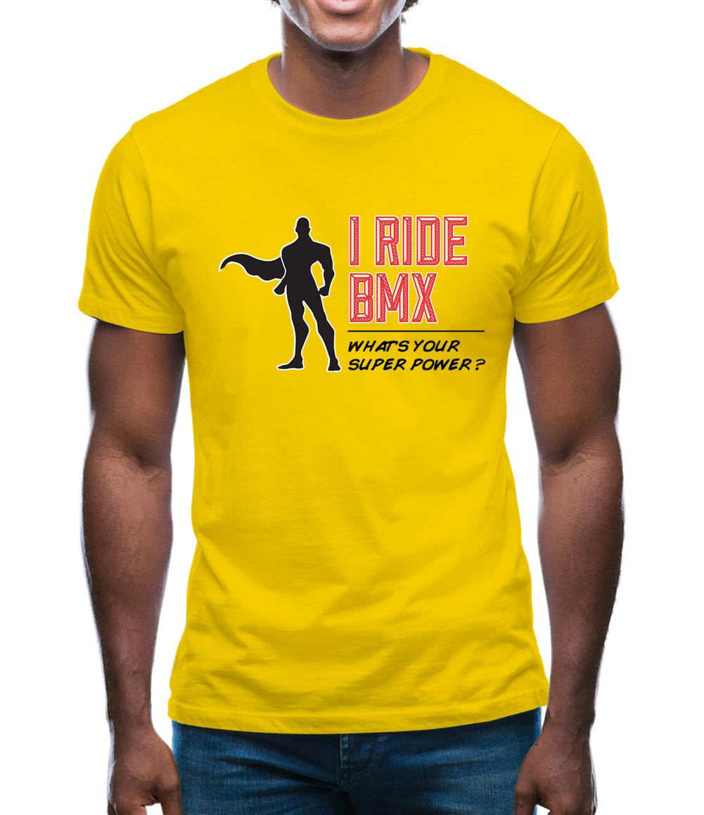 I Ride Bmx What's Your Super Power Male Design Mens T-Shirt I Ride Bmx What's Your Super Power Male Design Mens T-Shirt
