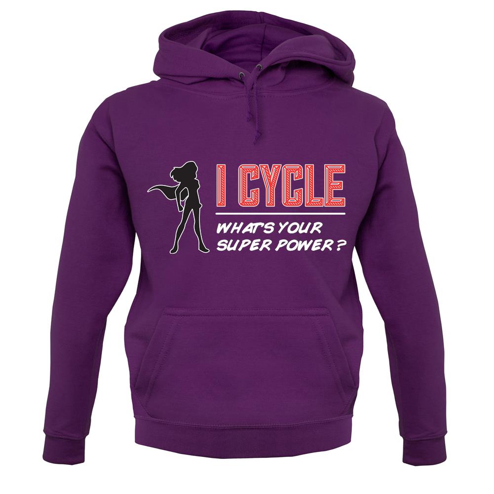 I Cycle What's Your Super Power Female unisex hoodie I Cycle What's Your Super Power Female unisex hoodie