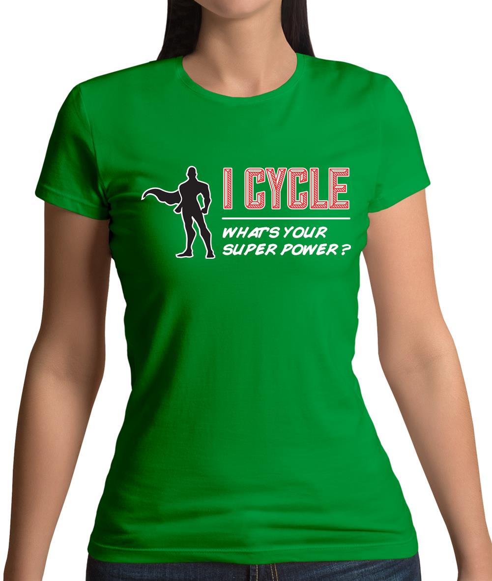 I Cycle What's Your Super Power Male Design Womens T-Shirt I Cycle What's Your Super Power Male Design Womens T-Shirt