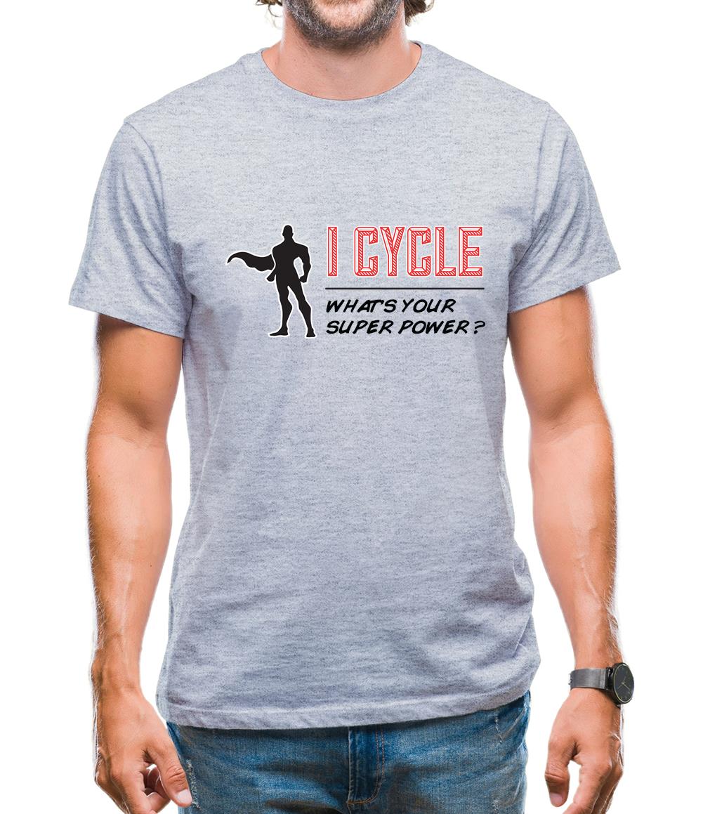 I Cycle What's Your Super Power Male Design Mens T-Shirt I Cycle What's Your Super Power Male Design Mens T-Shirt