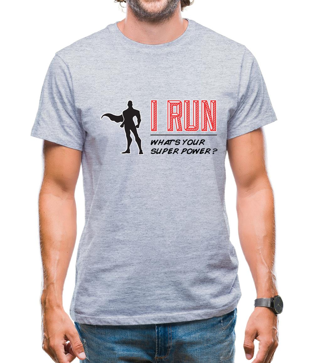 I Run What'S Your Super Power Male Design Mens T-Shirt I Run What'S Your Super Power Male Design Mens T-Shirt