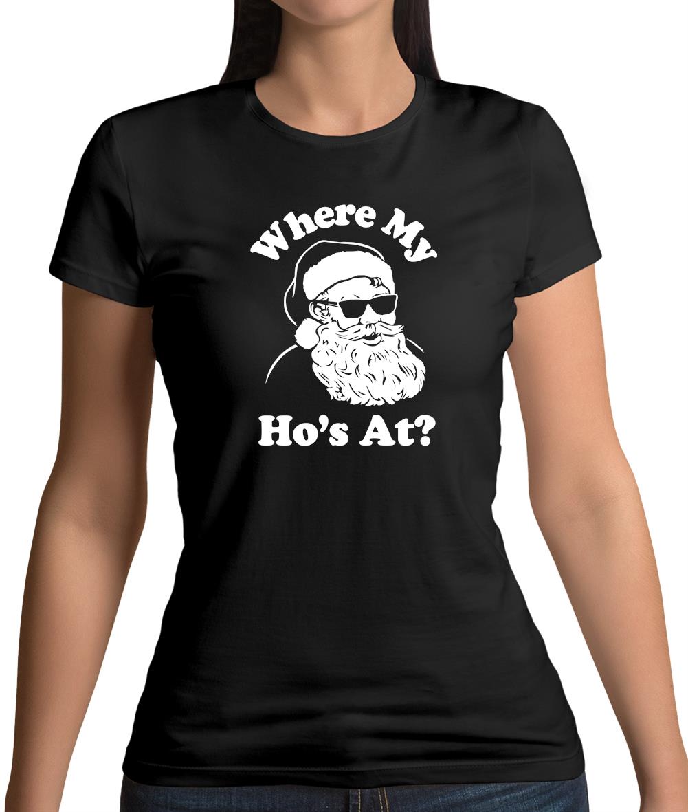Where My Ho'S At Womens T-Shirt Where My Ho'S At Womens T-Shirt