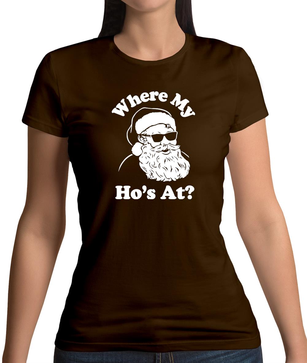 Where My Ho'S At Womens T-Shirt Where My Ho'S At Womens T-Shirt