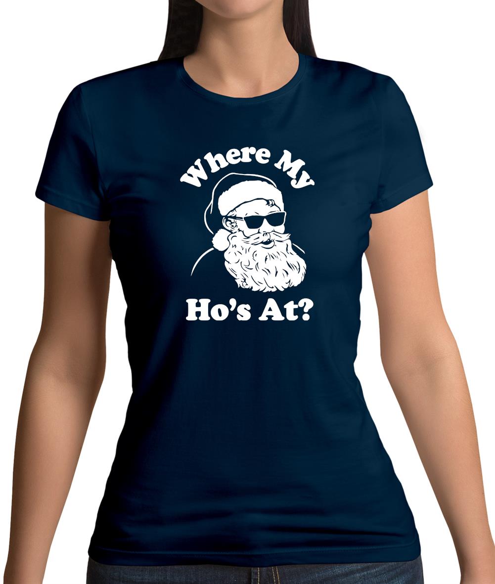 Where My Ho'S At Womens T-Shirt Where My Ho'S At Womens T-Shirt