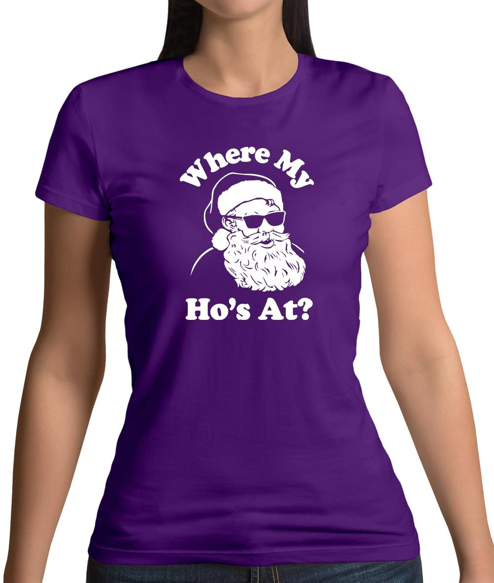 Where My Ho'S At Womens T-Shirt Where My Ho'S At Womens T-Shirt