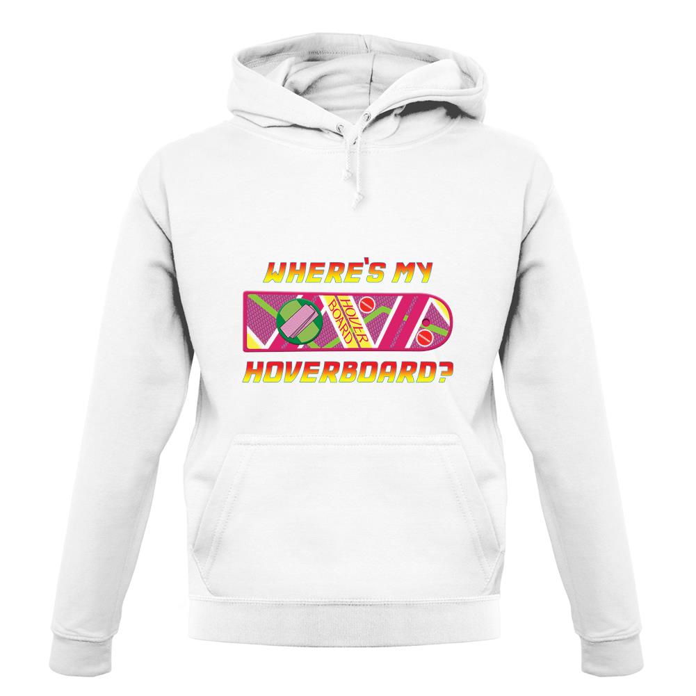 Where's My Hoverboard unisex hoodie Where's My Hoverboard unisex hoodie