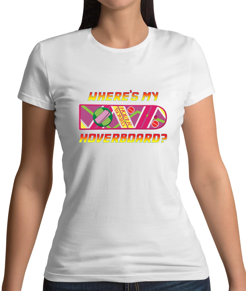 Where's My Hoverboard Womens T-Shirt Where's My Hoverboard Womens T-Shirt