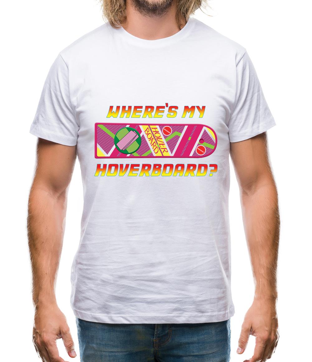 Where's My Hoverboard Mens T-Shirt Where's My Hoverboard Mens T-Shirt