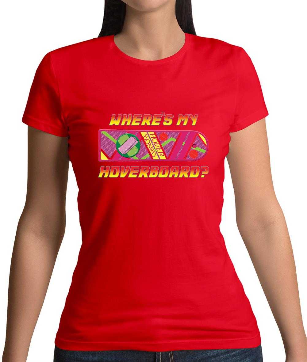 Where's My Hoverboard Womens T-Shirt Where's My Hoverboard Womens T-Shirt