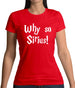 Why So Sirius Womens T-Shirt Why So Sirius Womens T-Shirt