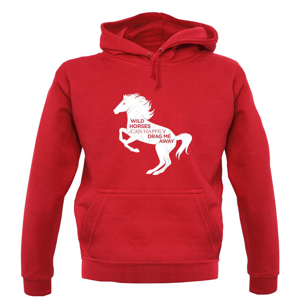 Wild Horses Can Drag Me Away unisex hoodie Wild Horses Can Drag Me Away unisex hoodie