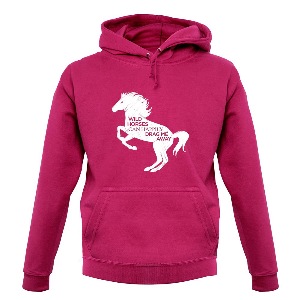 Wild Horses Can Drag Me Away unisex hoodie Wild Horses Can Drag Me Away unisex hoodie