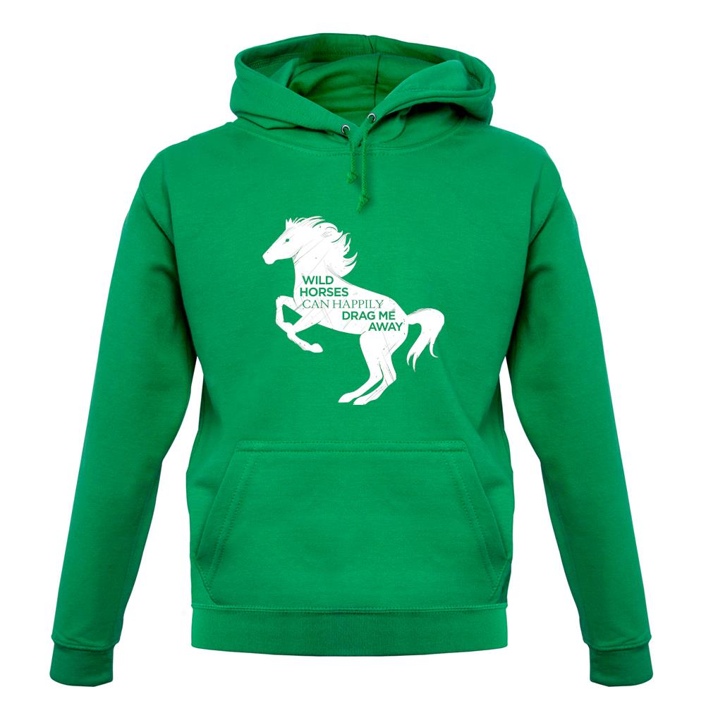 Wild Horses Can Drag Me Away unisex hoodie Wild Horses Can Drag Me Away unisex hoodie
