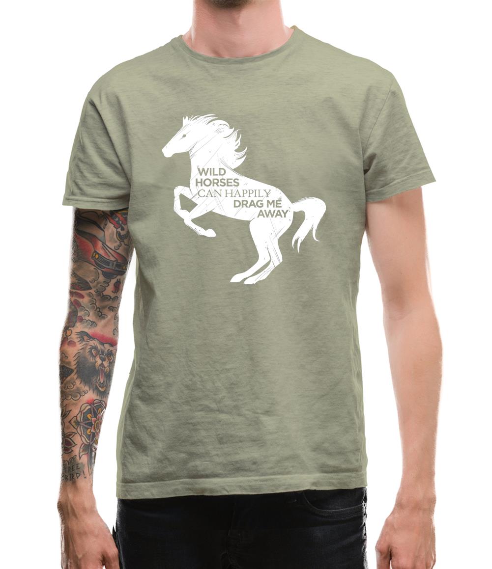 Wild Horses Can Drag Me Away Mens T-Shirt Wild Horses Can Drag Me Away Mens T-Shirt