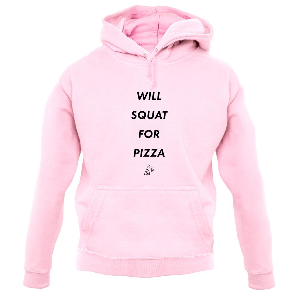 Squat For Pizza Unisex Hoodie Squat For Pizza Unisex Hoodie