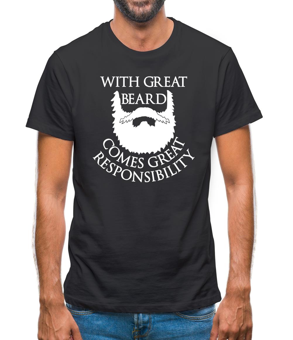 With Great Beard Comes Great Responsibility Mens T-Shirt With Great Beard Comes Great Responsibility Mens T-Shirt