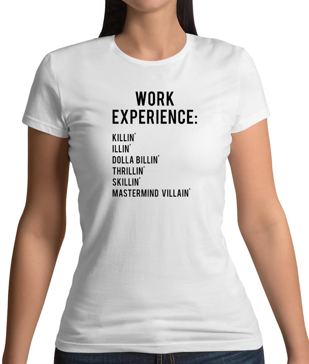 Work Experience Womens T-Shirt Work Experience Womens T-Shirt