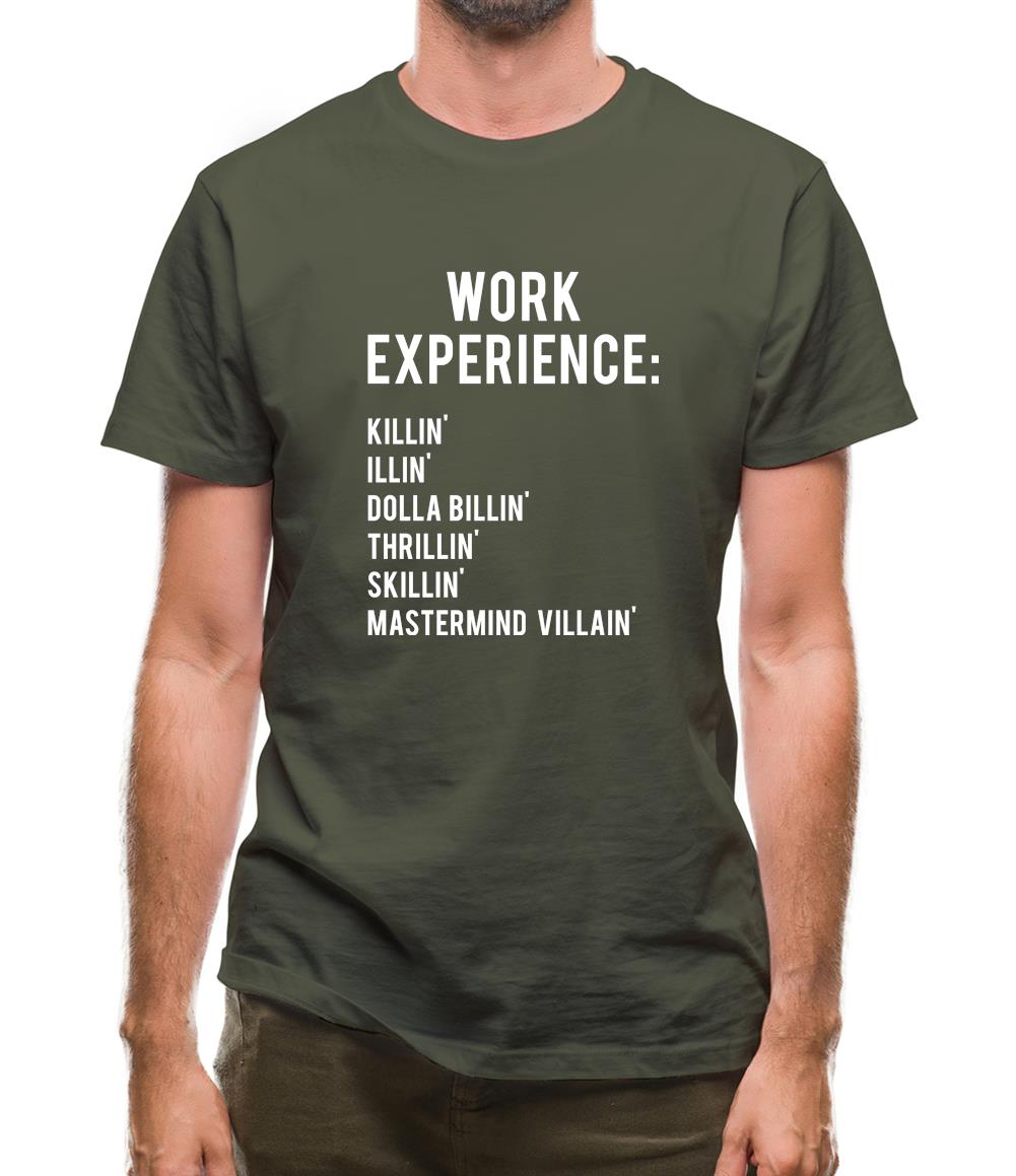 Work Experience Mens T-Shirt Work Experience Mens T-Shirt