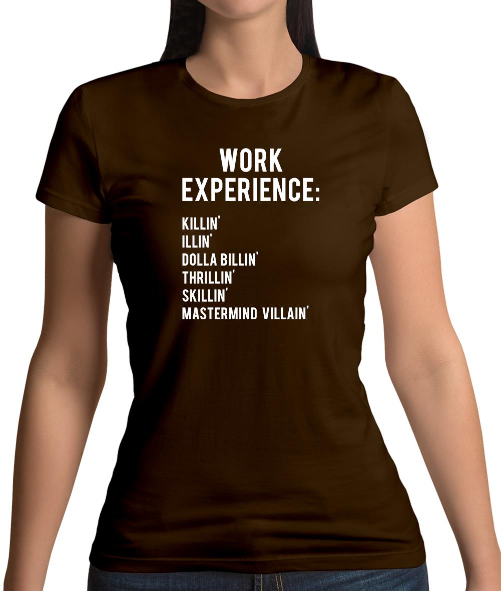 Work Experience Womens T-Shirt Work Experience Womens T-Shirt