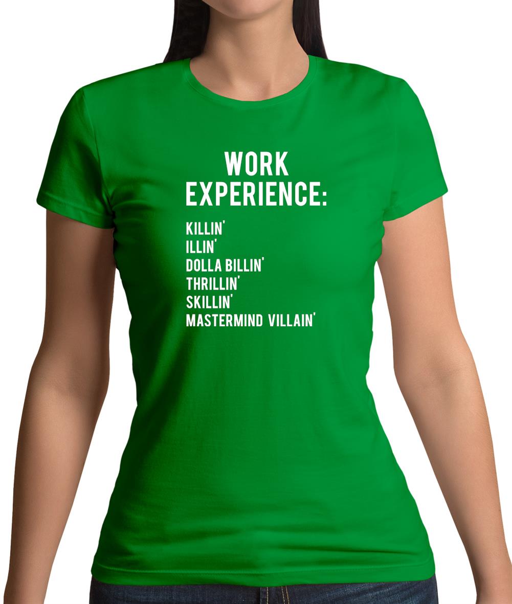 Work Experience Womens T-Shirt Work Experience Womens T-Shirt