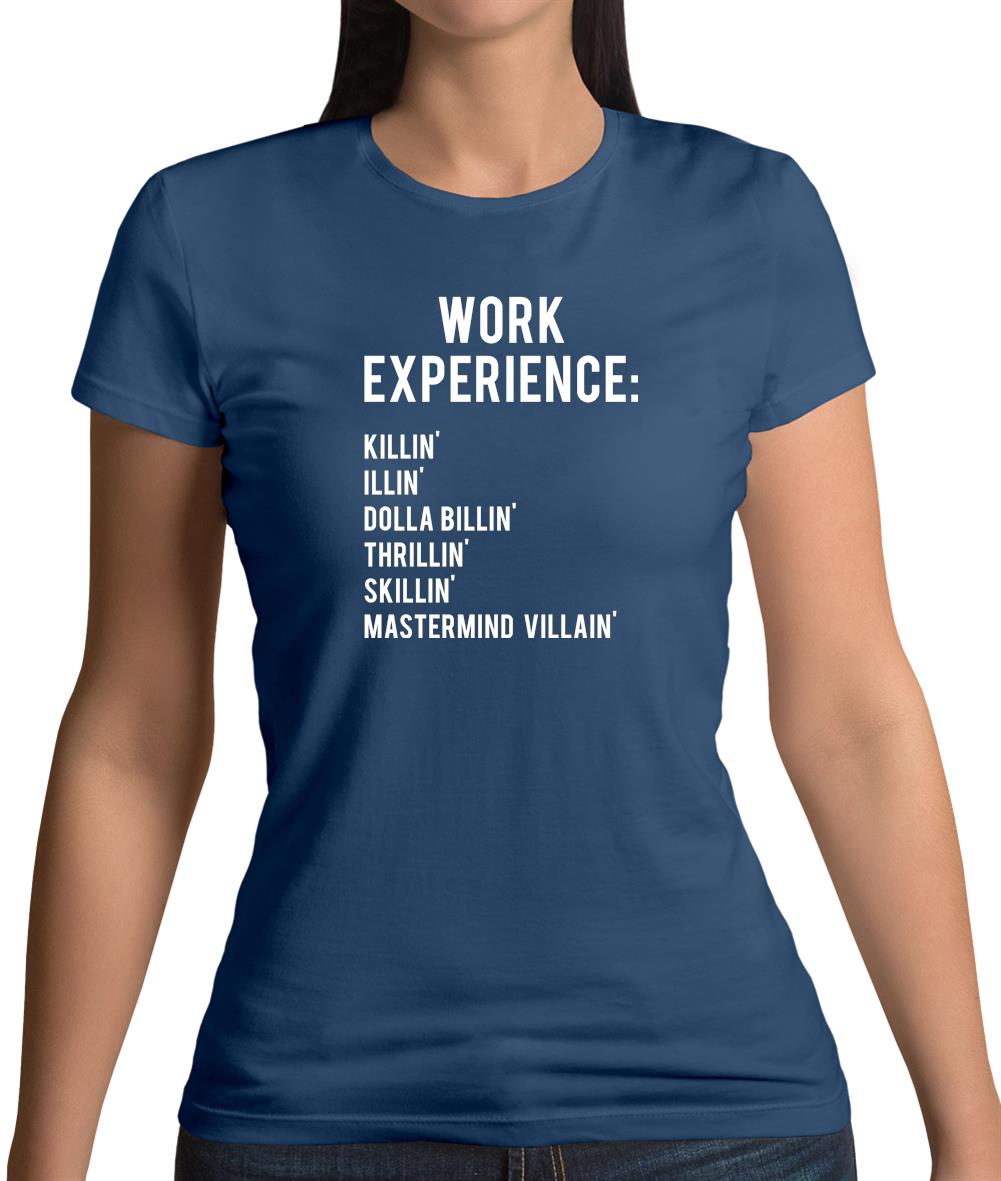Work Experience Womens T-Shirt Work Experience Womens T-Shirt