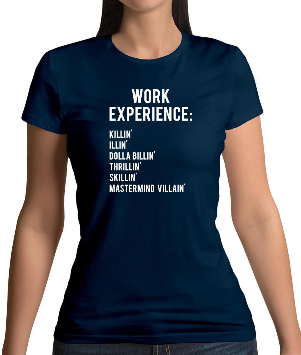 Work Experience Womens T-Shirt Work Experience Womens T-Shirt