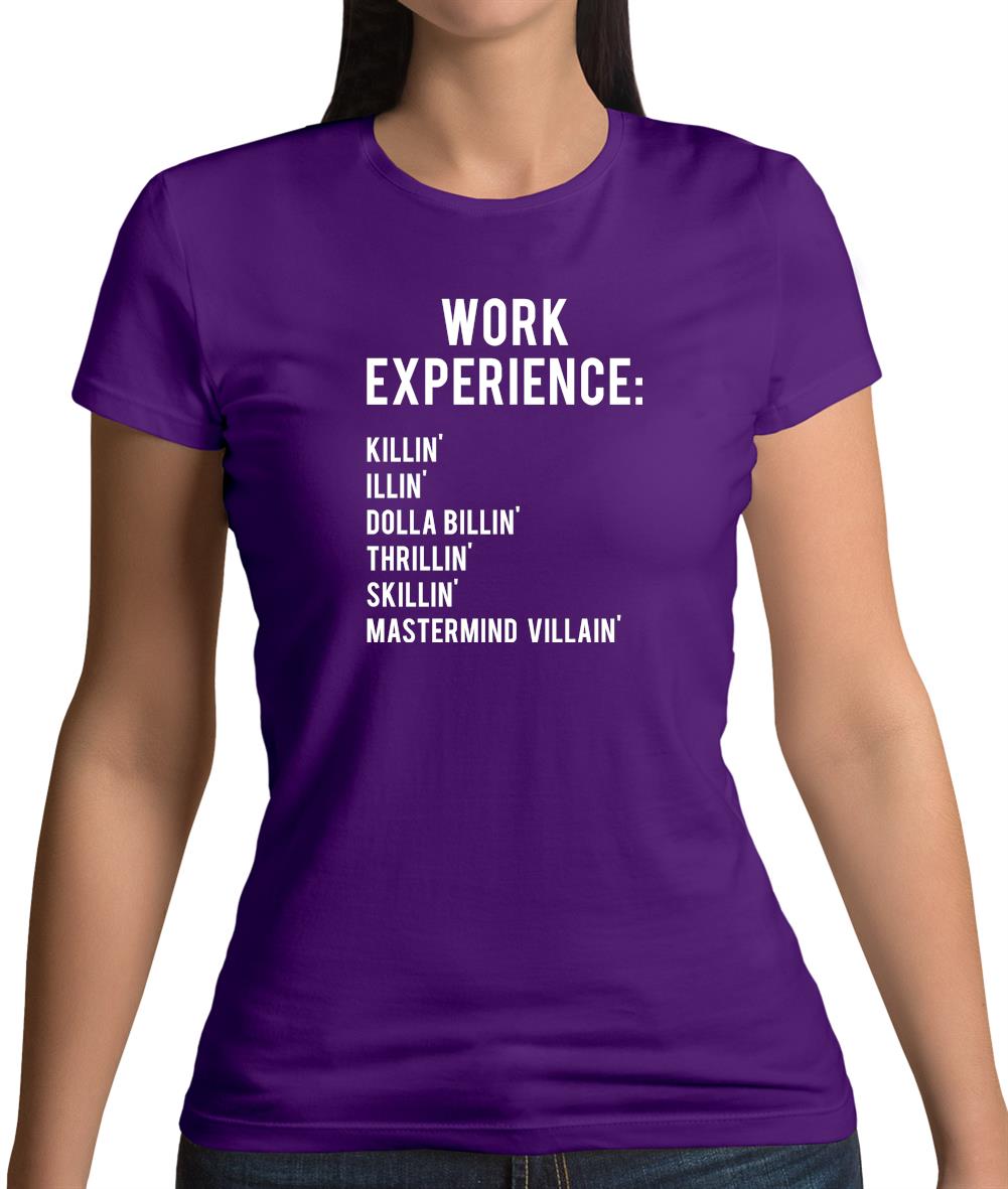 Work Experience Womens T-Shirt Work Experience Womens T-Shirt