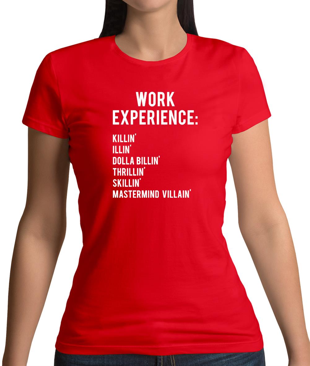 Work Experience Womens T-Shirt Work Experience Womens T-Shirt