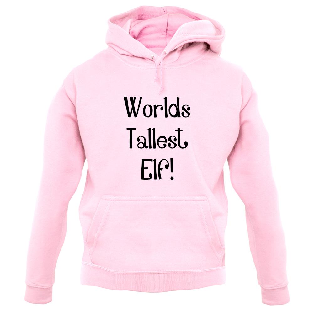 Worlds Tallest Elf unisex hoodie Worlds Tallest Elf unisex hoodie