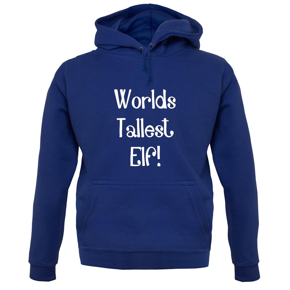 Worlds Tallest Elf unisex hoodie Worlds Tallest Elf unisex hoodie