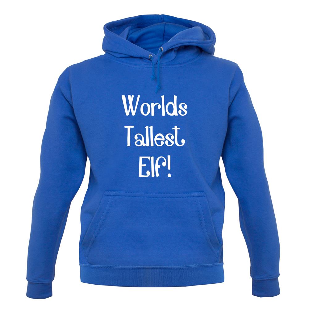 Worlds Tallest Elf unisex hoodie Worlds Tallest Elf unisex hoodie