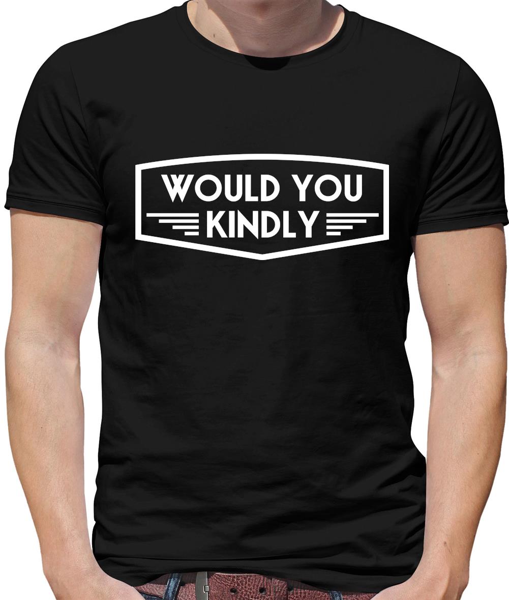 Dressdown Would You Kindly Mens T-Shirt Dressdown Would You Kindly Mens T-Shirt