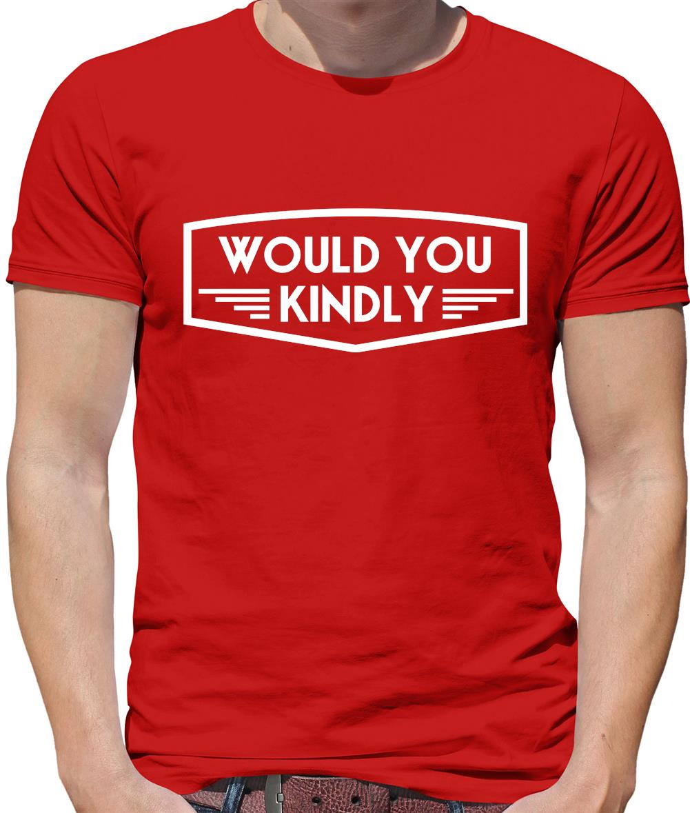 Dressdown Would You Kindly Mens T-Shirt Dressdown Would You Kindly Mens T-Shirt