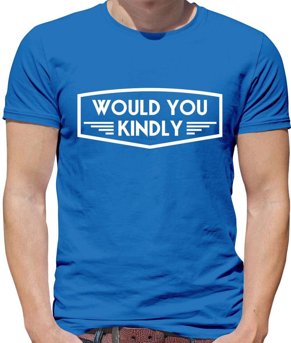 Dressdown Would You Kindly Mens T-Shirt Dressdown Would You Kindly Mens T-Shirt