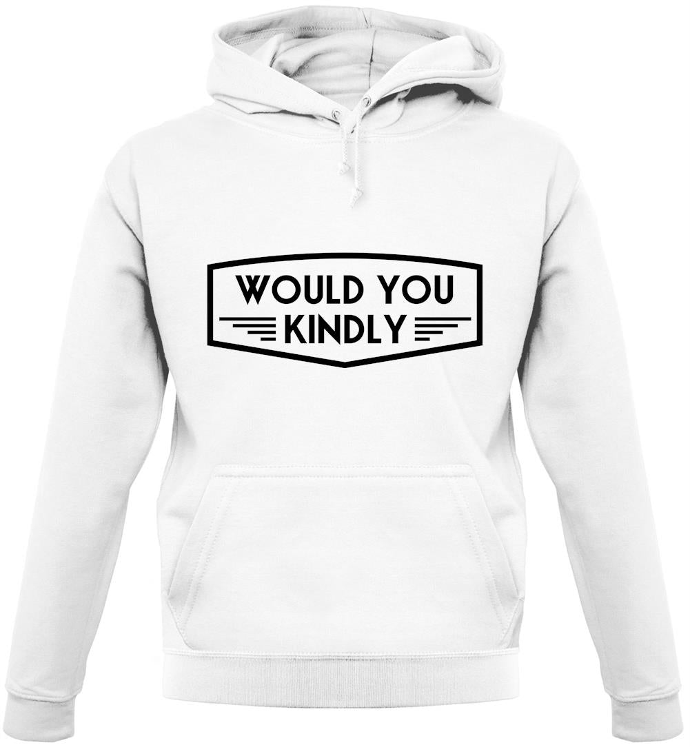 Dressdown Would You Kindly Unisex Hoodie Dressdown Would You Kindly Unisex Hoodie