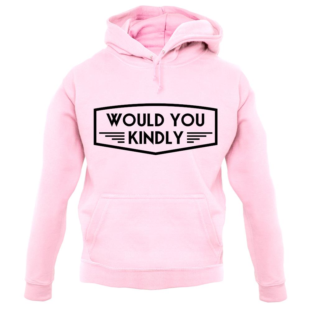 Dressdown Would You Kindly Unisex Hoodie Dressdown Would You Kindly Unisex Hoodie