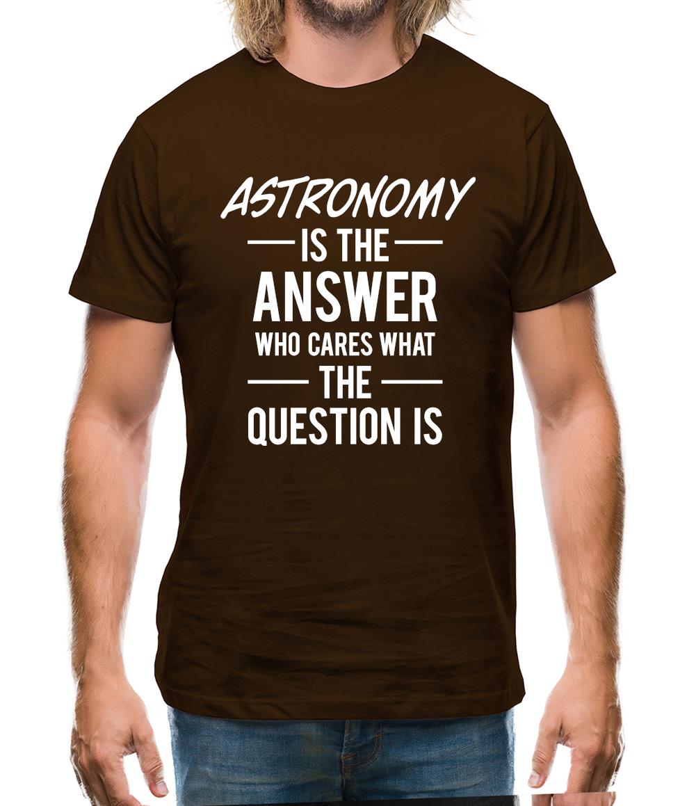 Astronomy Is The Answer Mens T-Shirt Astronomy Is The Answer Mens T-Shirt