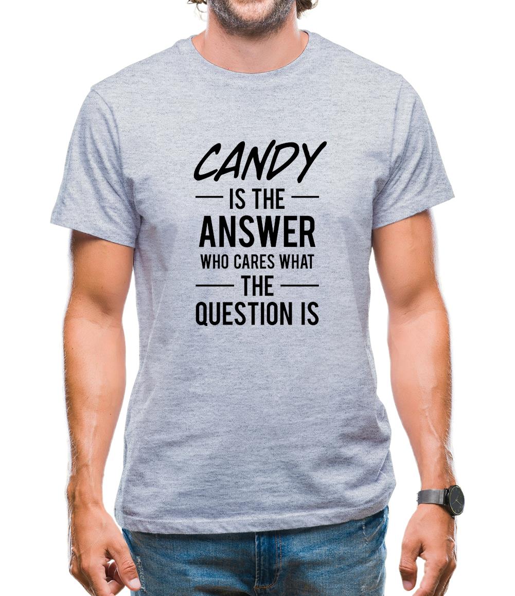 Candy Is The Answer Mens T-Shirt Candy Is The Answer Mens T-Shirt