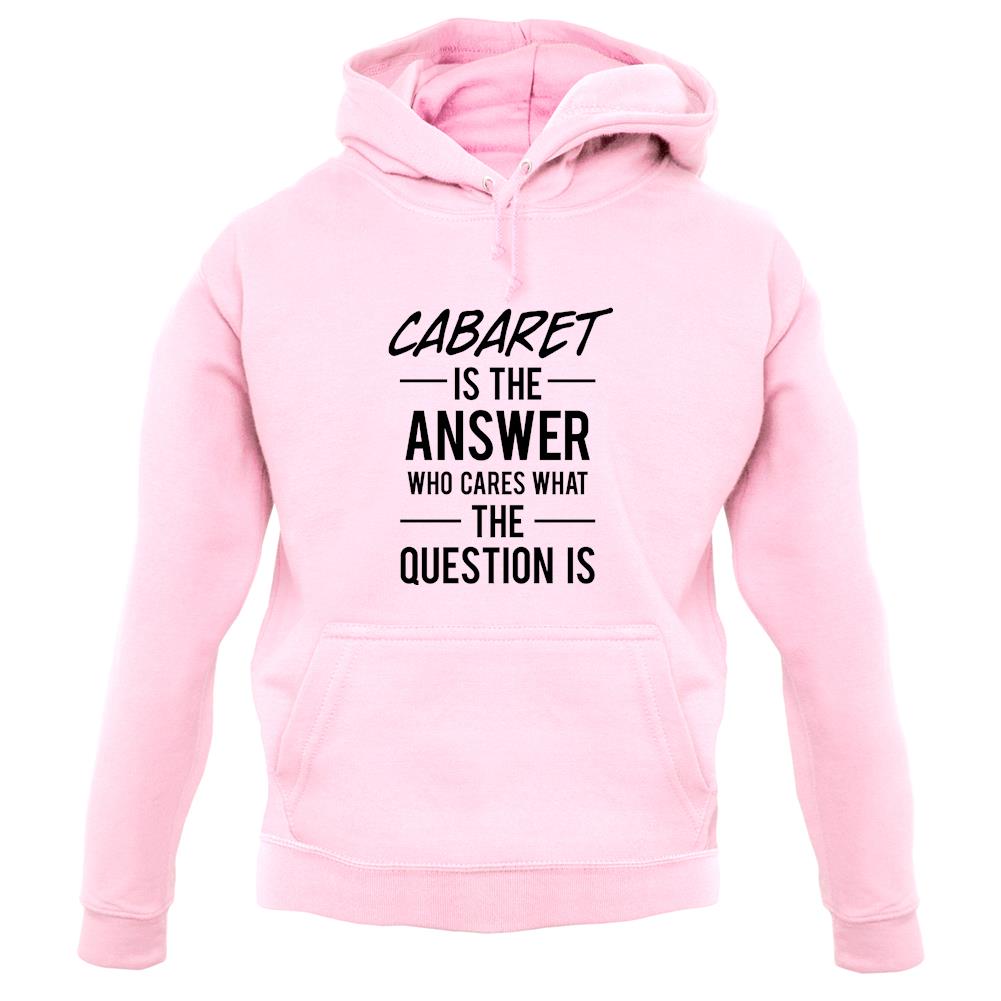 Cabaret Is The Answer unisex hoodie Cabaret Is The Answer unisex hoodie