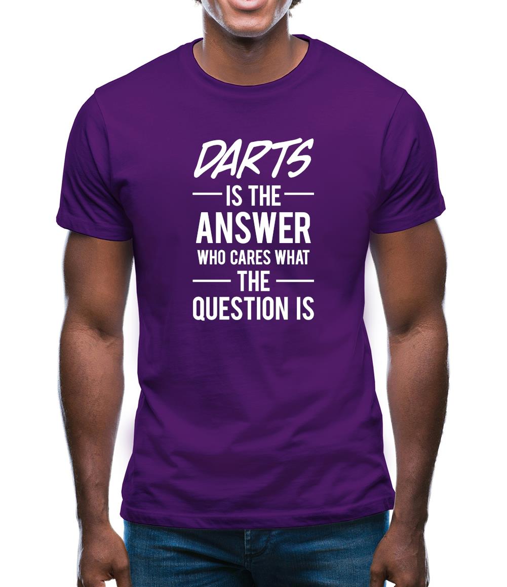 Darts Is The Answer Mens T-Shirt Darts Is The Answer Mens T-Shirt