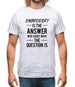 Embroidery Is The Answer Mens T-Shirt Embroidery Is The Answer Mens T-Shirt