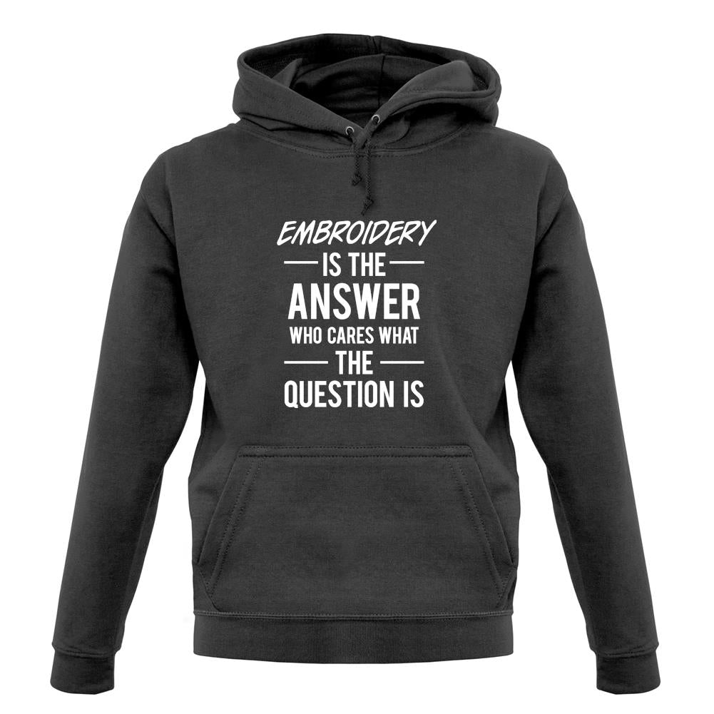 Embroidery Is The Answer unisex hoodie Embroidery Is The Answer unisex hoodie
