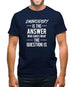 Embroidery Is The Answer Mens T-Shirt Embroidery Is The Answer Mens T-Shirt