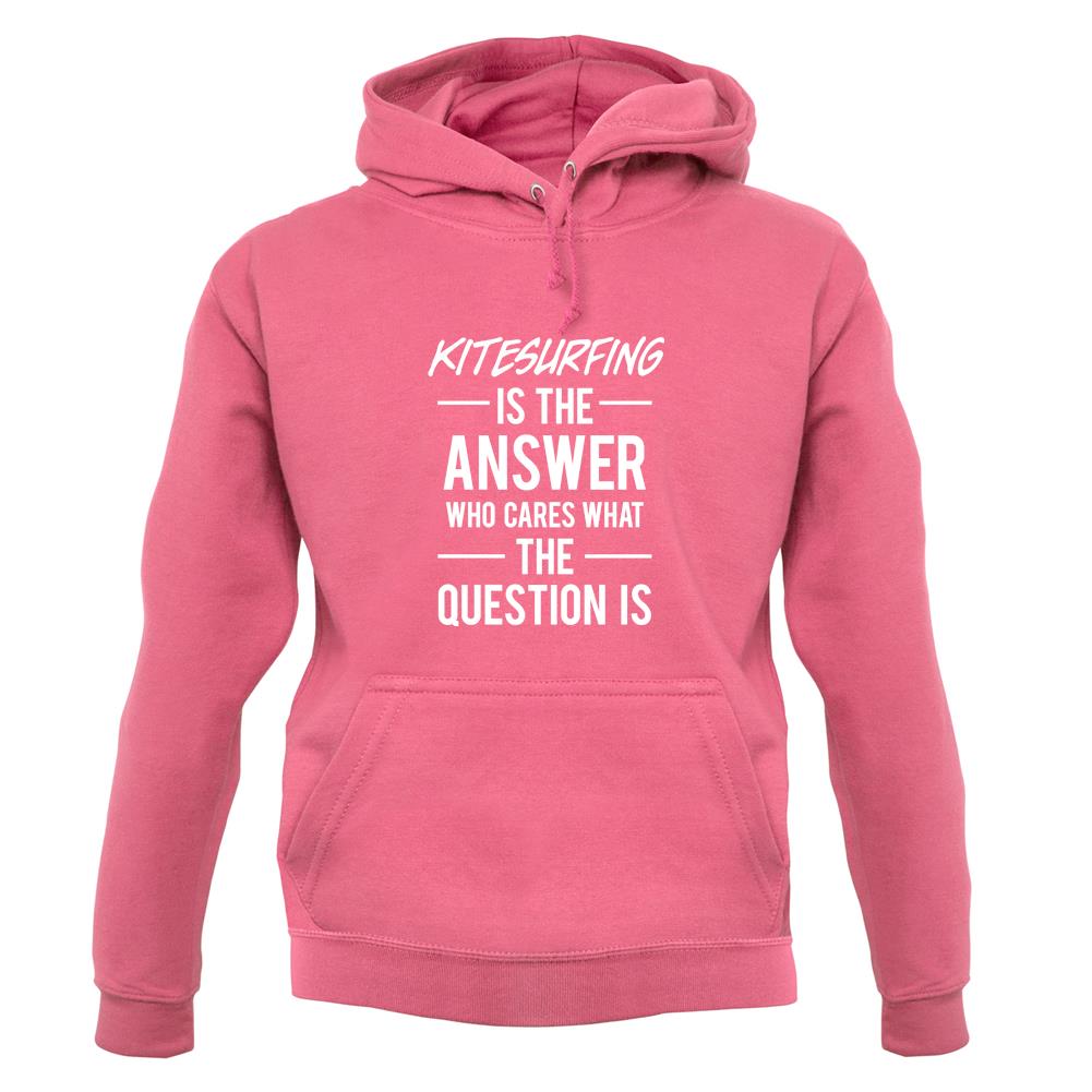 Kitesurfing Is The Answer unisex hoodie Kitesurfing Is The Answer unisex hoodie