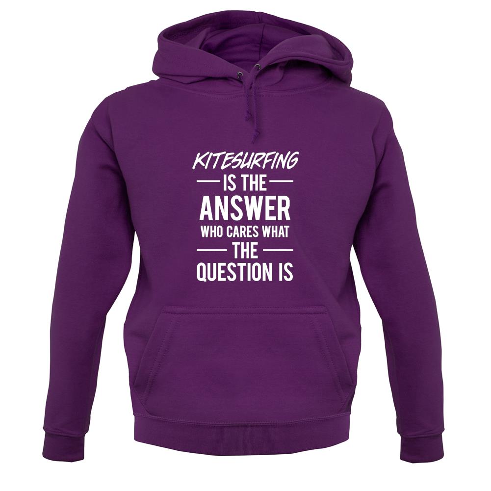 Kitesurfing Is The Answer unisex hoodie Kitesurfing Is The Answer unisex hoodie