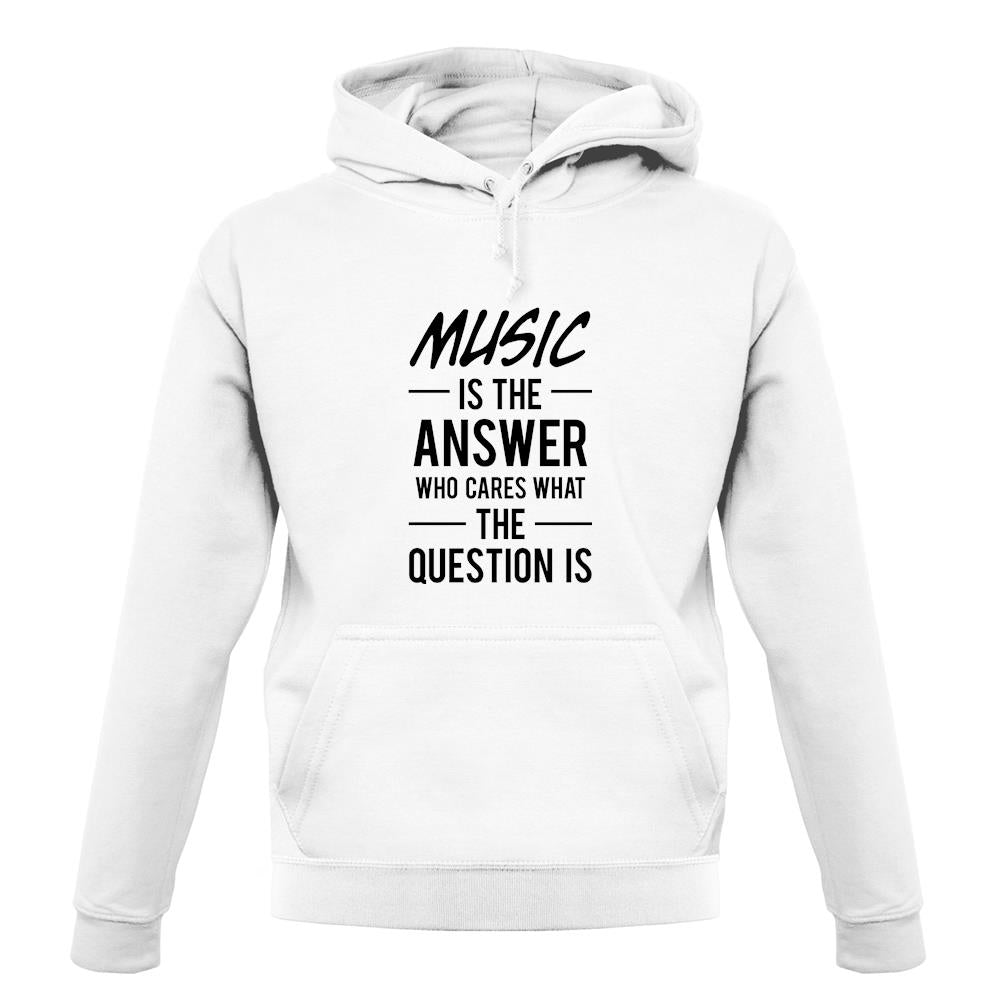 Music Is The Answer unisex hoodie Music Is The Answer unisex hoodie